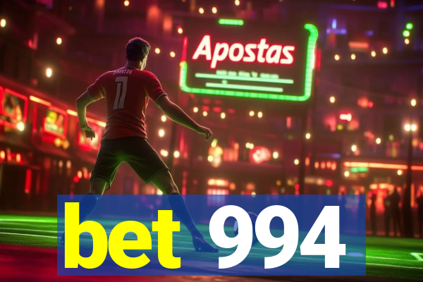 bet 994